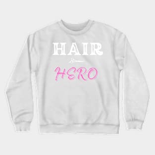 Hair Hero Hairstylist Crewneck Sweatshirt